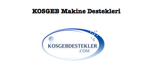 KOSGEB makine teçhizat desteği 2018 Kredi desteği şartları